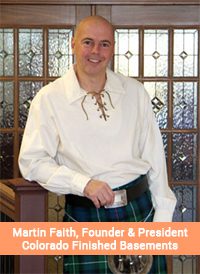 Martin Faith, Founder & President, Colorado Finished Basements